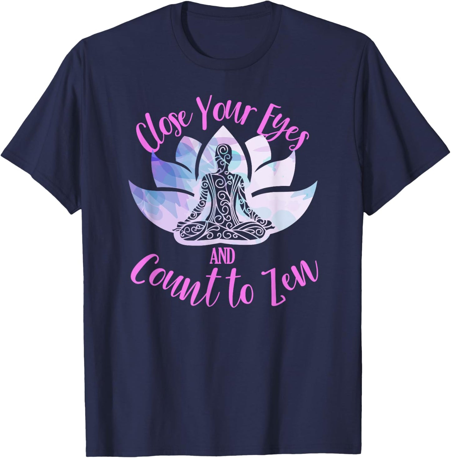 Count To Zen Buddhism Chakra Meditation Spiritual Yoga Lotus T-Shirt - T-Shirt | Navy