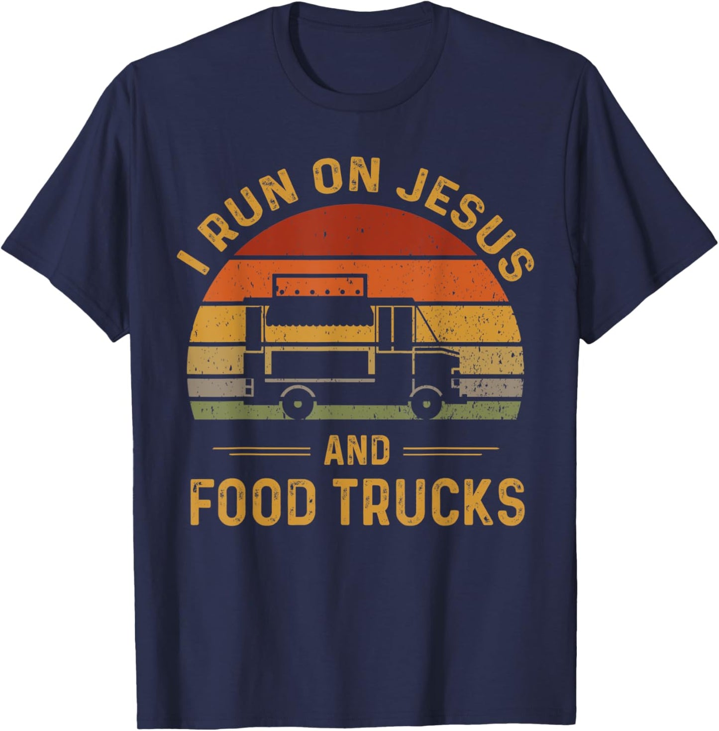 I Run On Jesus And Food Trucks Funny Christian Food Truck T-Shirt - T-Shirt | Navy