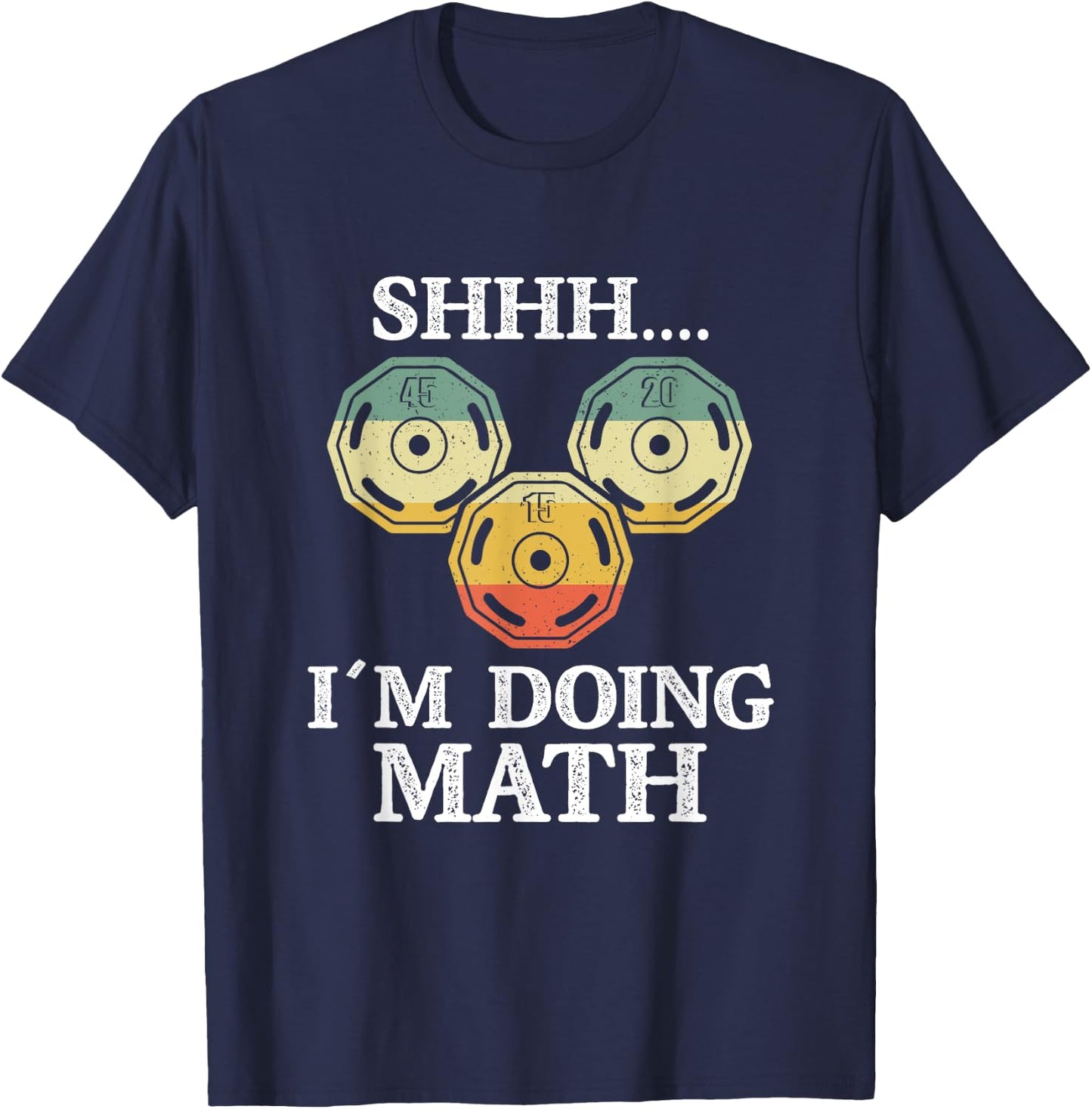 Shhh I'm Doing Math Funny Weight Lifting Workout Training T-Shirt - T-Shirt | Navy