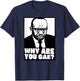 Why are You Gay - Meme T-Shirt - T-Shirt | Navy