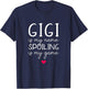 Gigi Is My Name Spoiling Is My Game Funny T-Shirt - T-Shirt | Navy