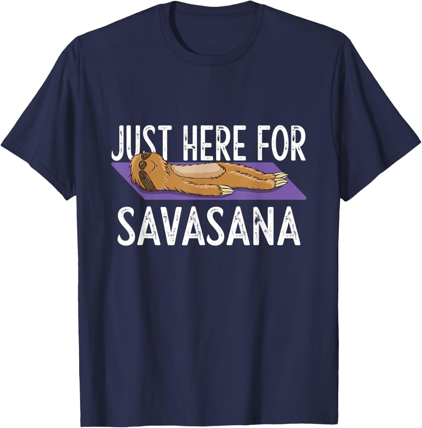 Just Here For Savasana - Funny Sloth Yoga T-Shirt - T-Shirt | Navy