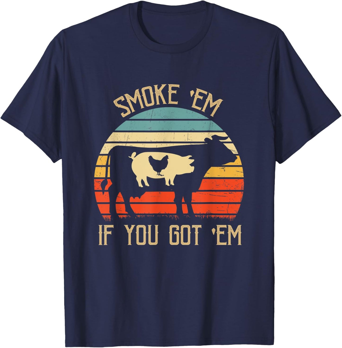 Smoke If You Got Them Funny Grill Grilling Barbecue BBQ T-Shirt - T-Shirt | Navy