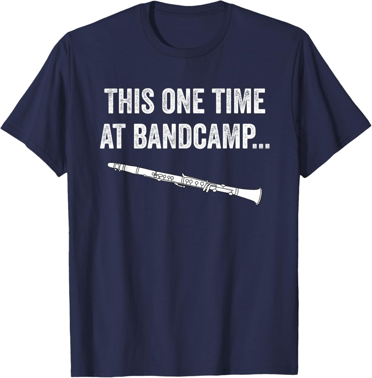 This One Time At Band Camp T-Shirt - T-Shirt | Navy