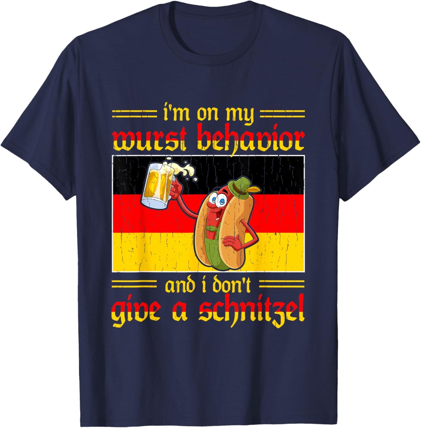 I'm On My Wurst Behavior I Dont Give A Schnitzel T-Shirt - T-Shirt | Navy