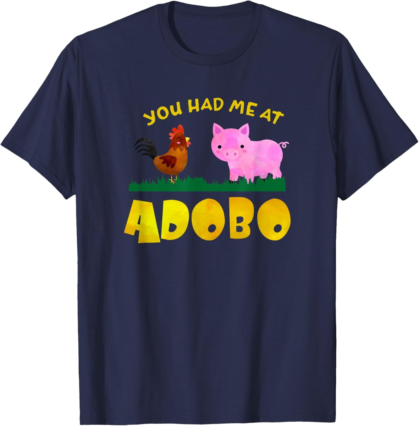 Funny Filipino You Had Me at Adobo T-Shirt - T-Shirt | Navy