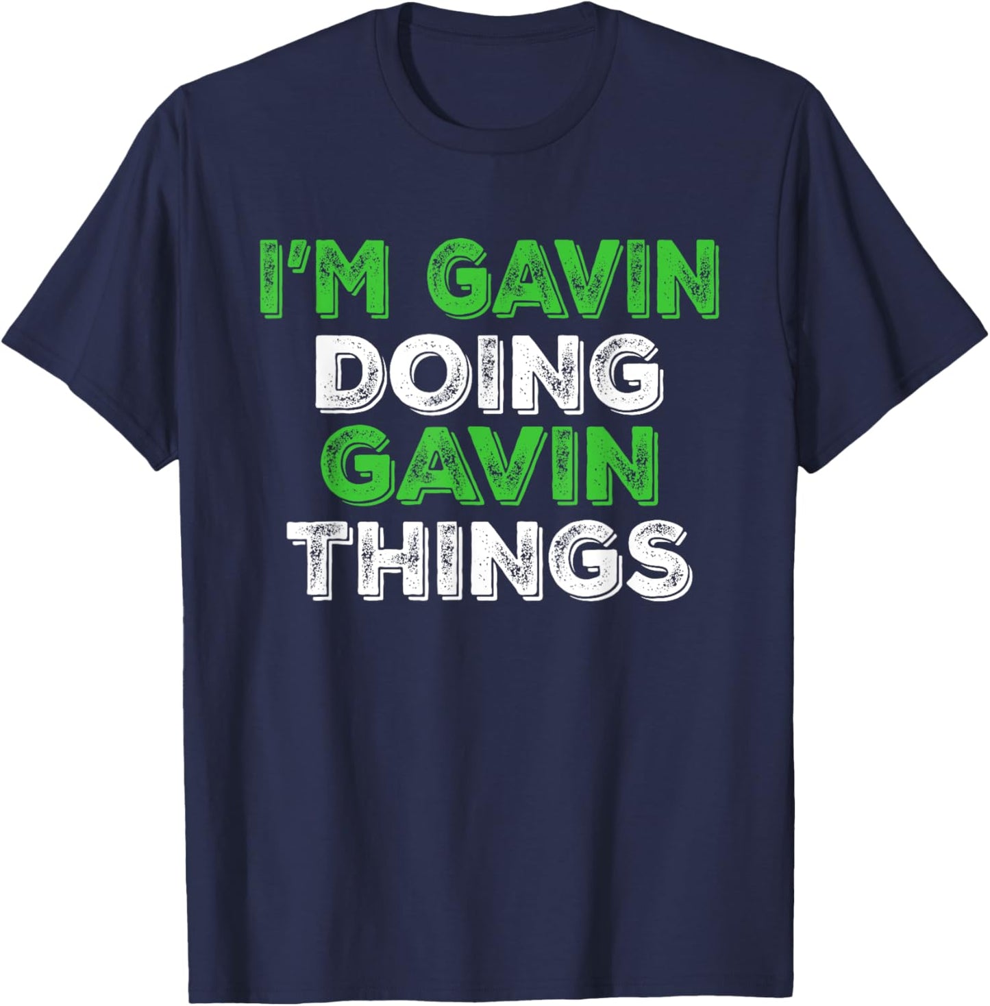 I'm Gavin Doing Gavin Things Funny Personalized First Name T-Shirt - T-Shirt | Navy