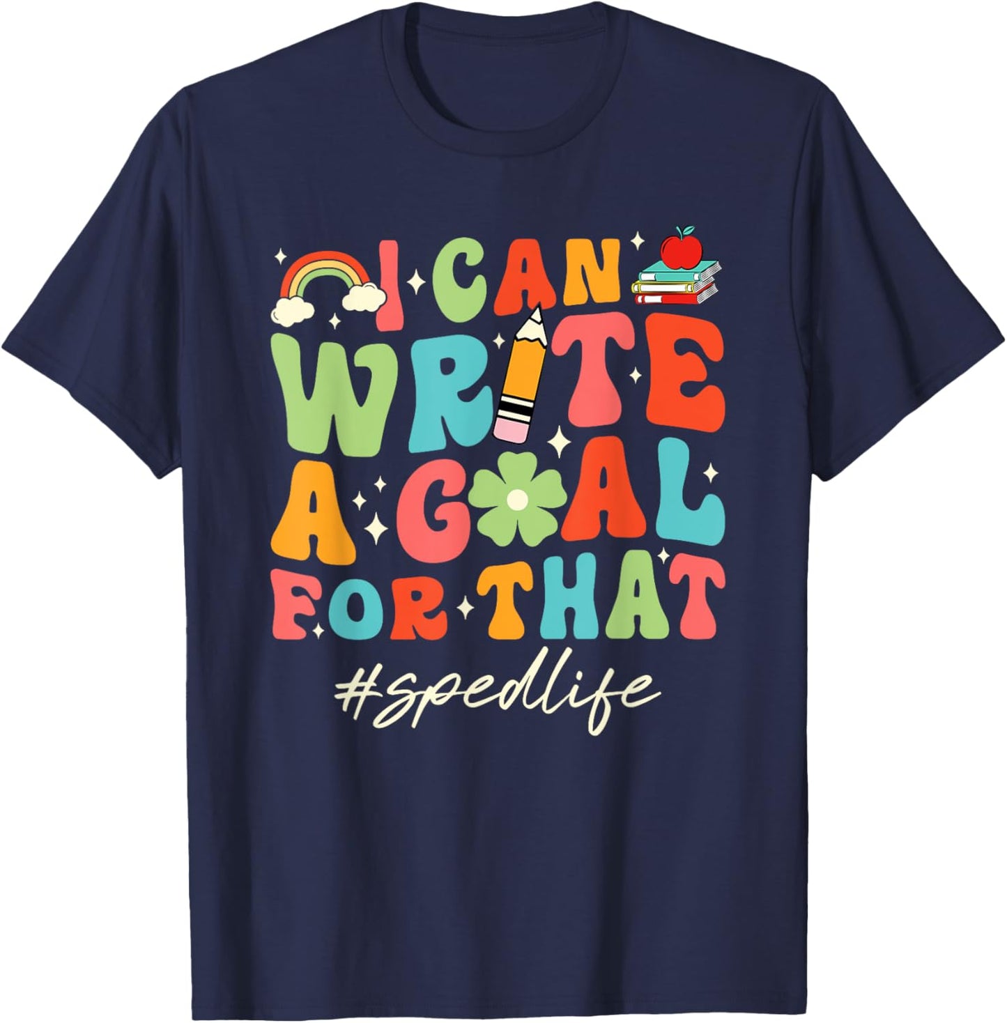 Retro I Can Write A Goal For That Sped Life SPED Teacher Women T-Shirt - T-Shirt | Navy