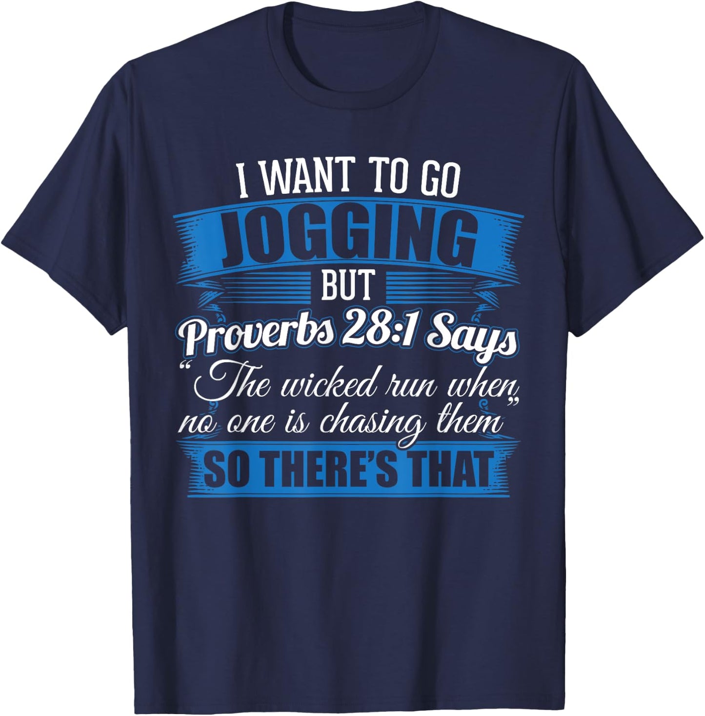 Jogging Design I I Wanted To Go Jogging But Proverbs 28:1 T-Shirt - T-Shirt | Navy