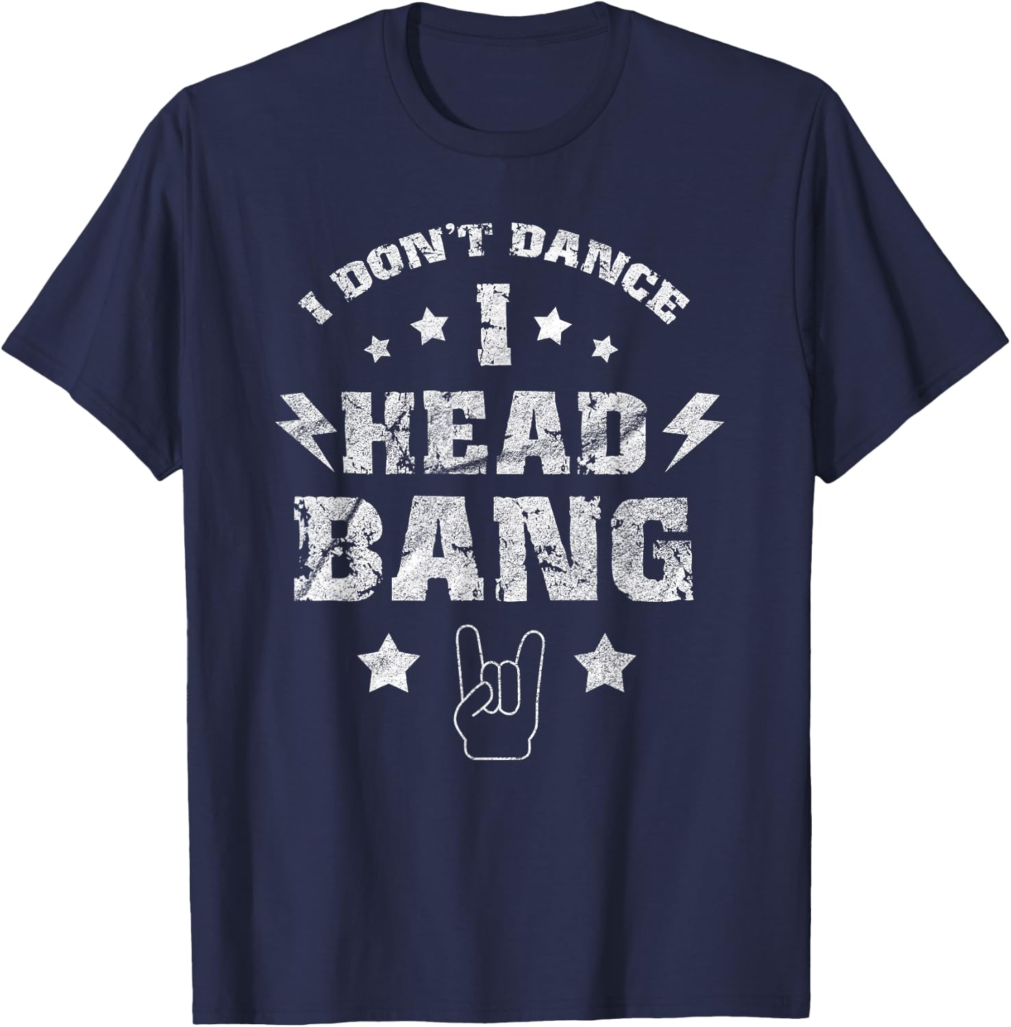 I don't dance i Headbang Headbanger Rock Music Gift T-Shirt - T-Shirt | Navy