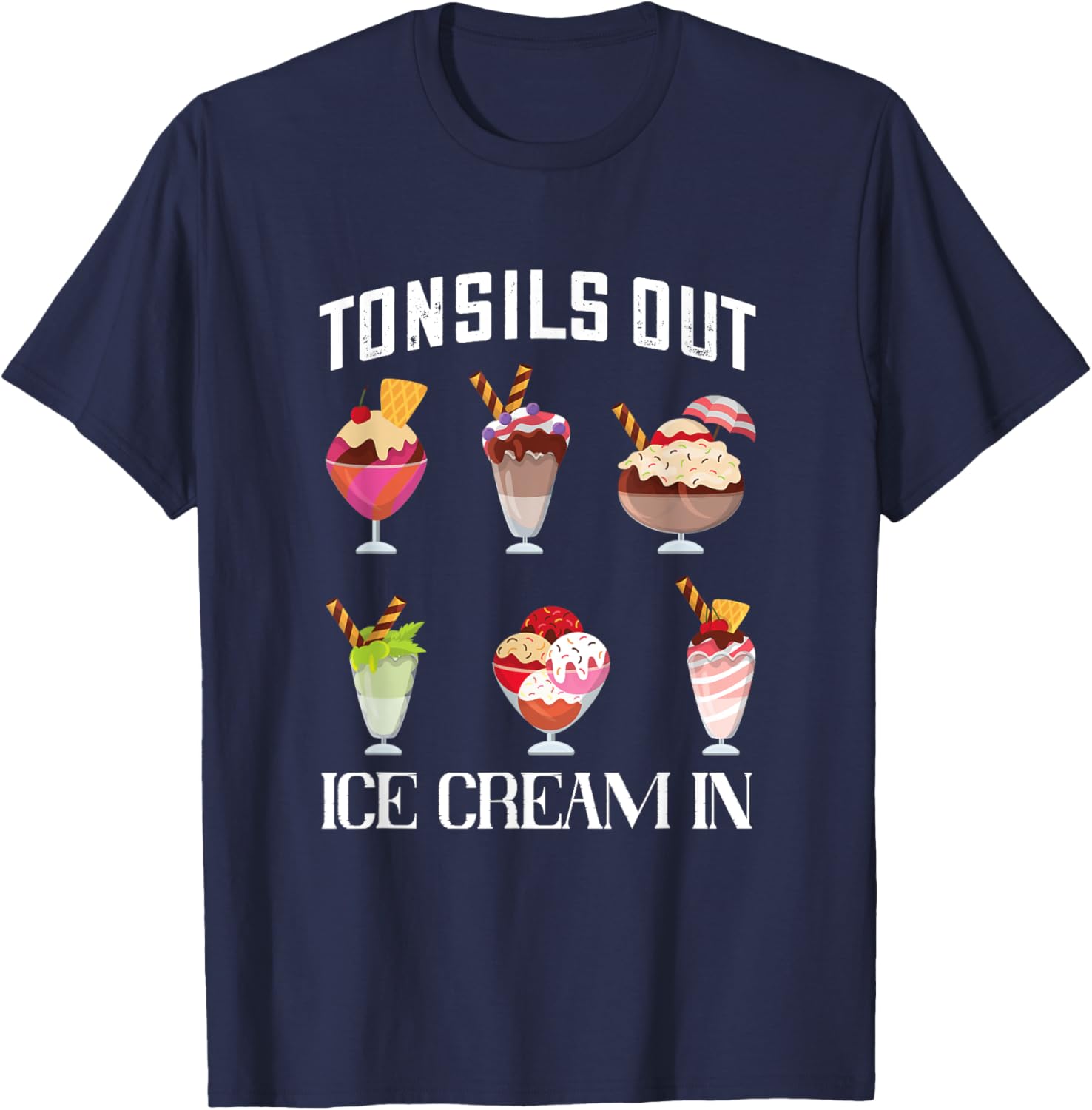 Tonsillectomy Tonsil Surgery Recovery Tonsils Out Ice Cream T-Shirt - T-Shirt | Navy