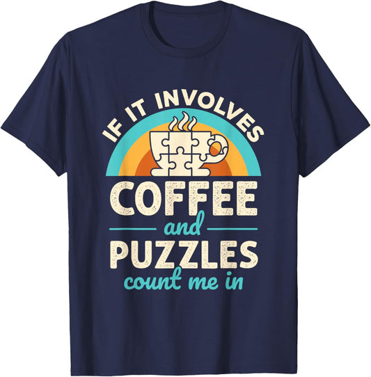 If it Involves Coffee and Puzzles Count Me In Jigsaw Puzzle T-Shirt - T-Shirt | Navy