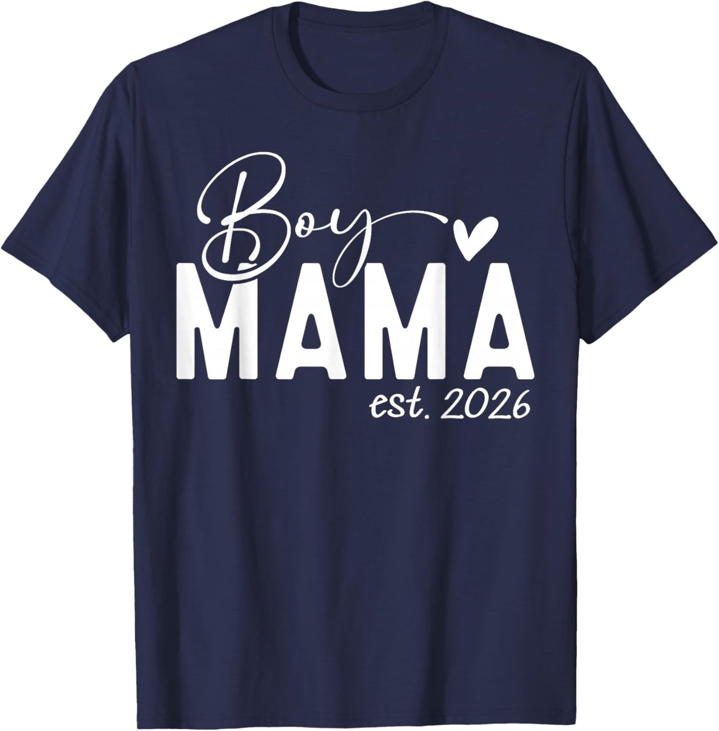Boy Mama Est 2026 Boy Mom Pregnancy Announcement Mom of Boys T-Shirt - T-Shirt | Navy
