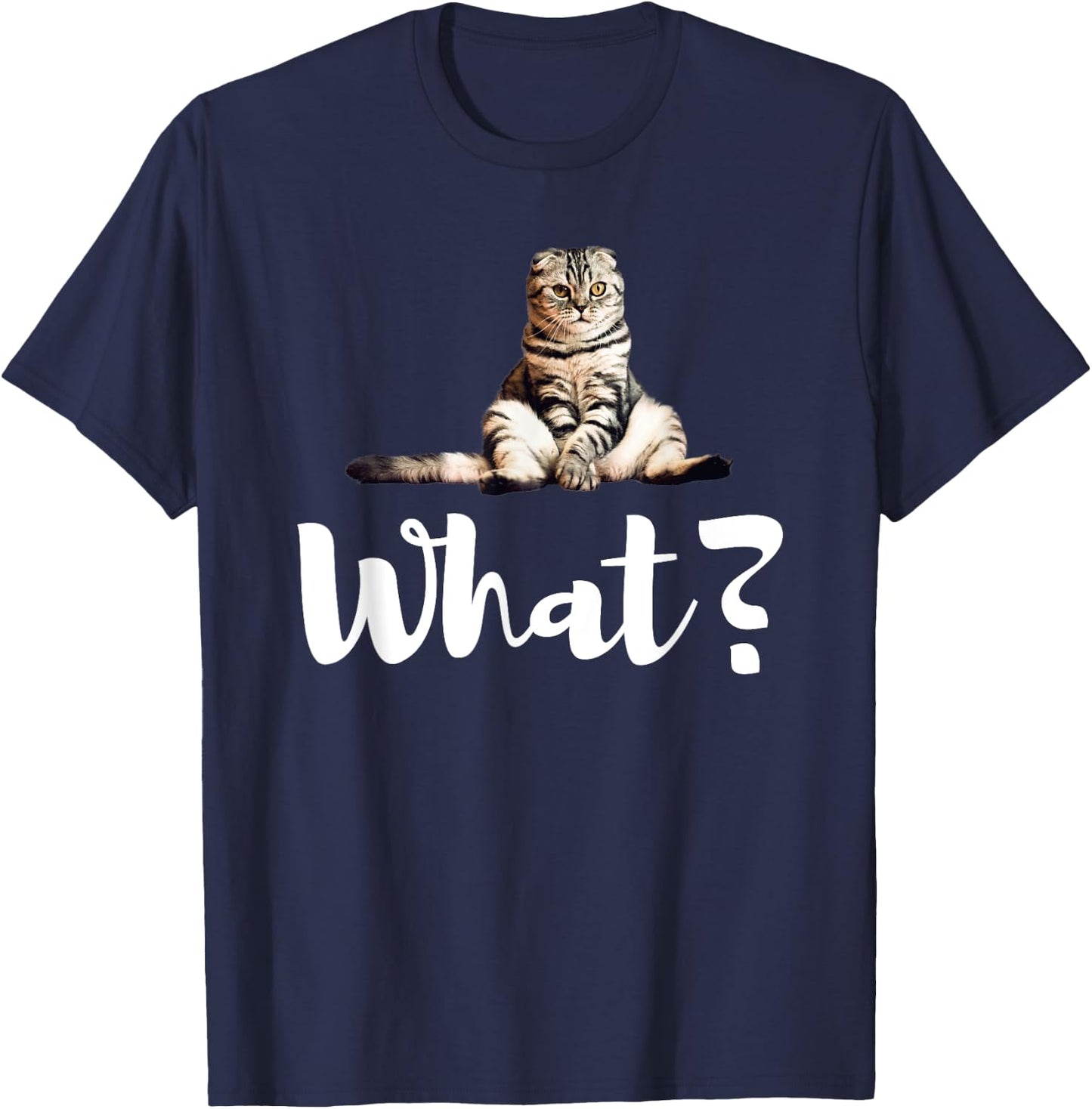 Scottish Fold Cats Funny What Cute Kitten Gifts T-Shirt - T-Shirt | Navy