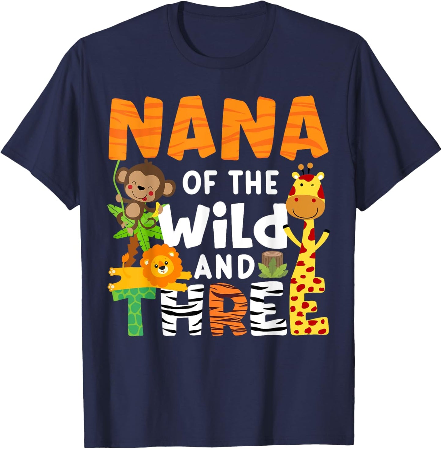 Nana Of The Wild and Three Zoo Theme Party Safari Jungle T-Shirt - T-Shirt | Navy