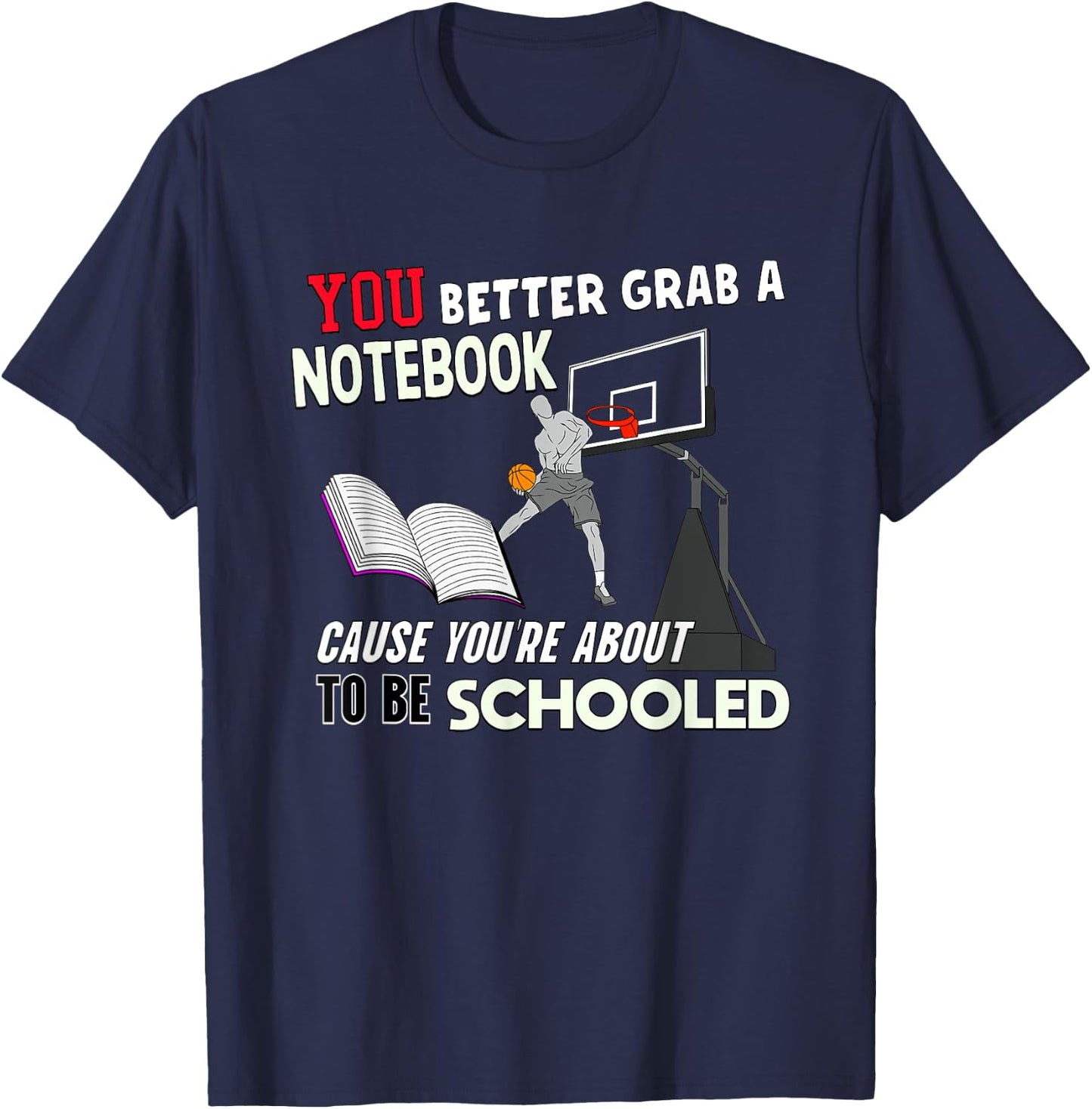 You're About To Be Schooled - Funny Basketball Trash Talk T-Shirt - T-Shirt | Navy