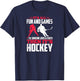 It's All Fun And Games Til Someone Loses A Tooth Then Hockey T-Shirt - T-Shirt | Navy