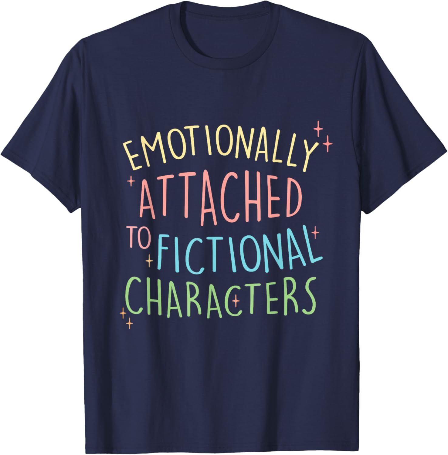 Cute Emotionally Attached to Fictional Characters, Bookish T-Shirt - T-Shirt | Navy
