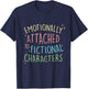 Cute Emotionally Attached to Fictional Characters, Bookish T-Shirt - T-Shirt | Navy