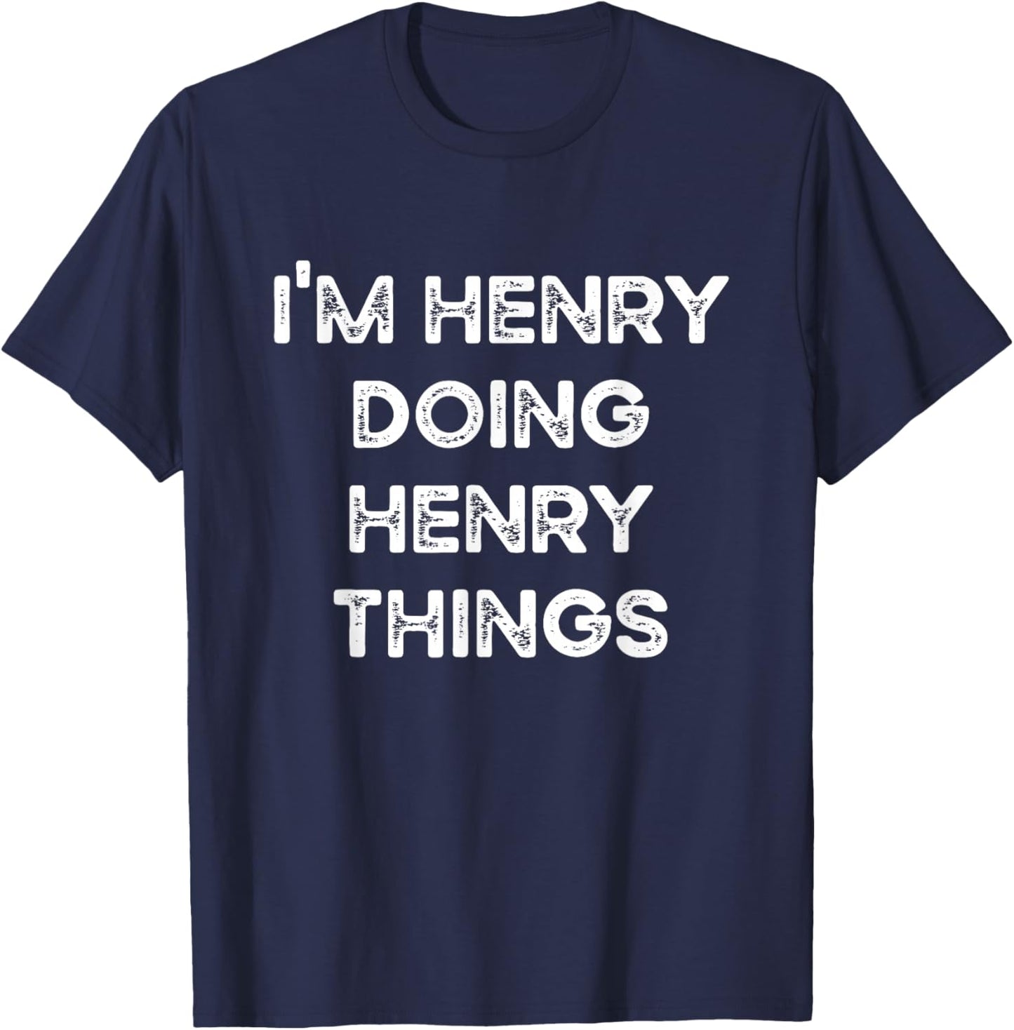 I'm Henry Doing Henry Things Funny Christmas Idea T-Shirt - T-Shirt | Navy