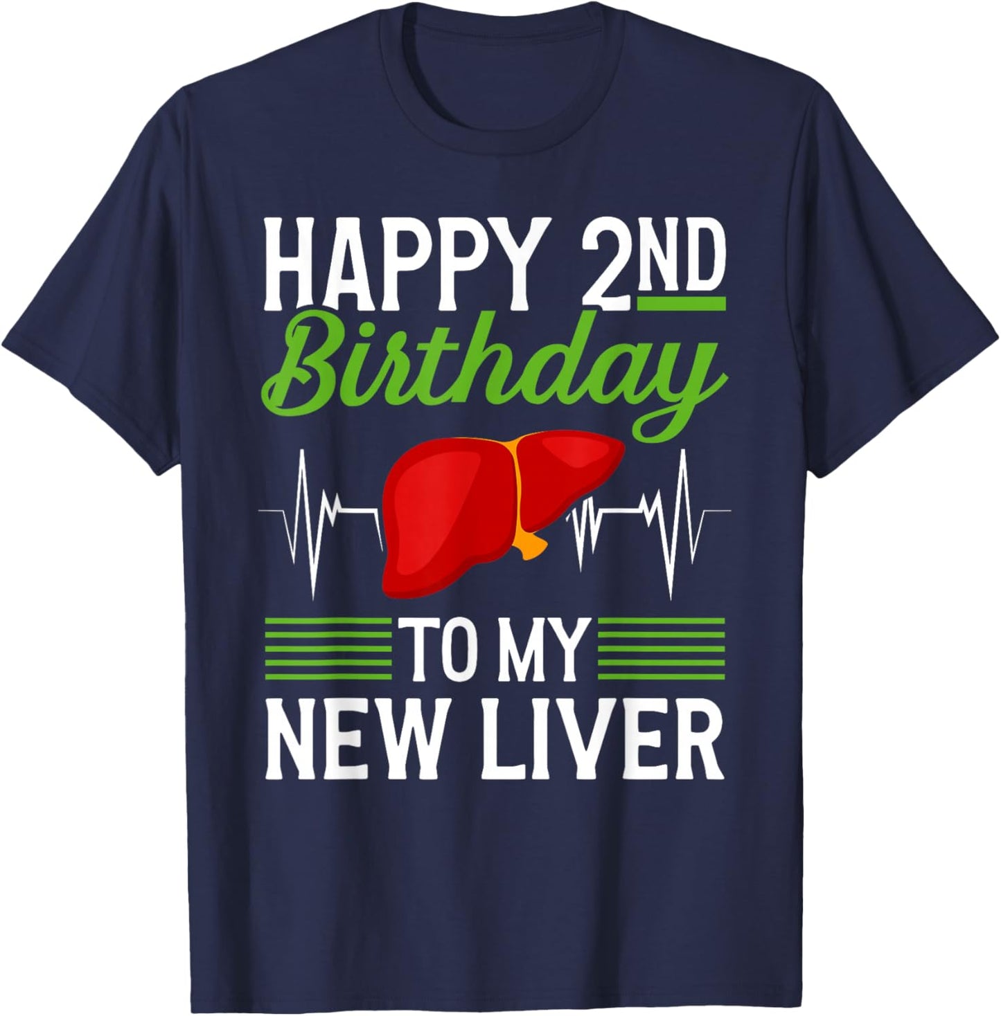 Happy 2 Year Liver Transplant Anniversary Liver Recipient T-Shirt - T-Shirt | Navy