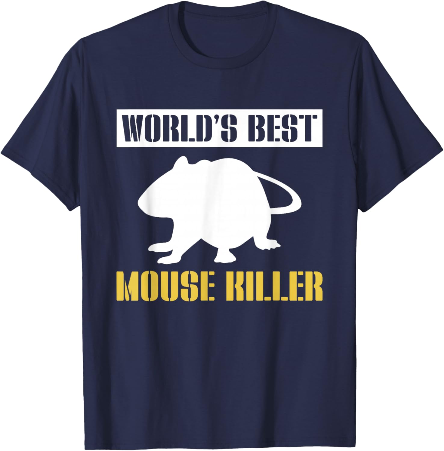 Worlds Best Mouse Killer Exterminator T-Shirt - T-Shirt | Navy