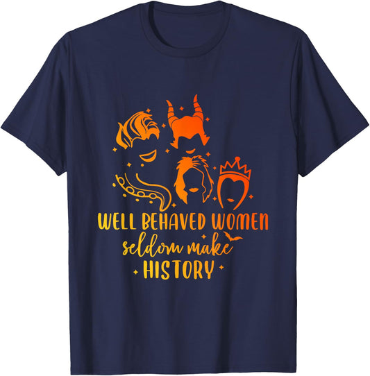 Well Behaved Women Seldom Make History Apparel Halloween T-Shirt - T-Shirt | Navy