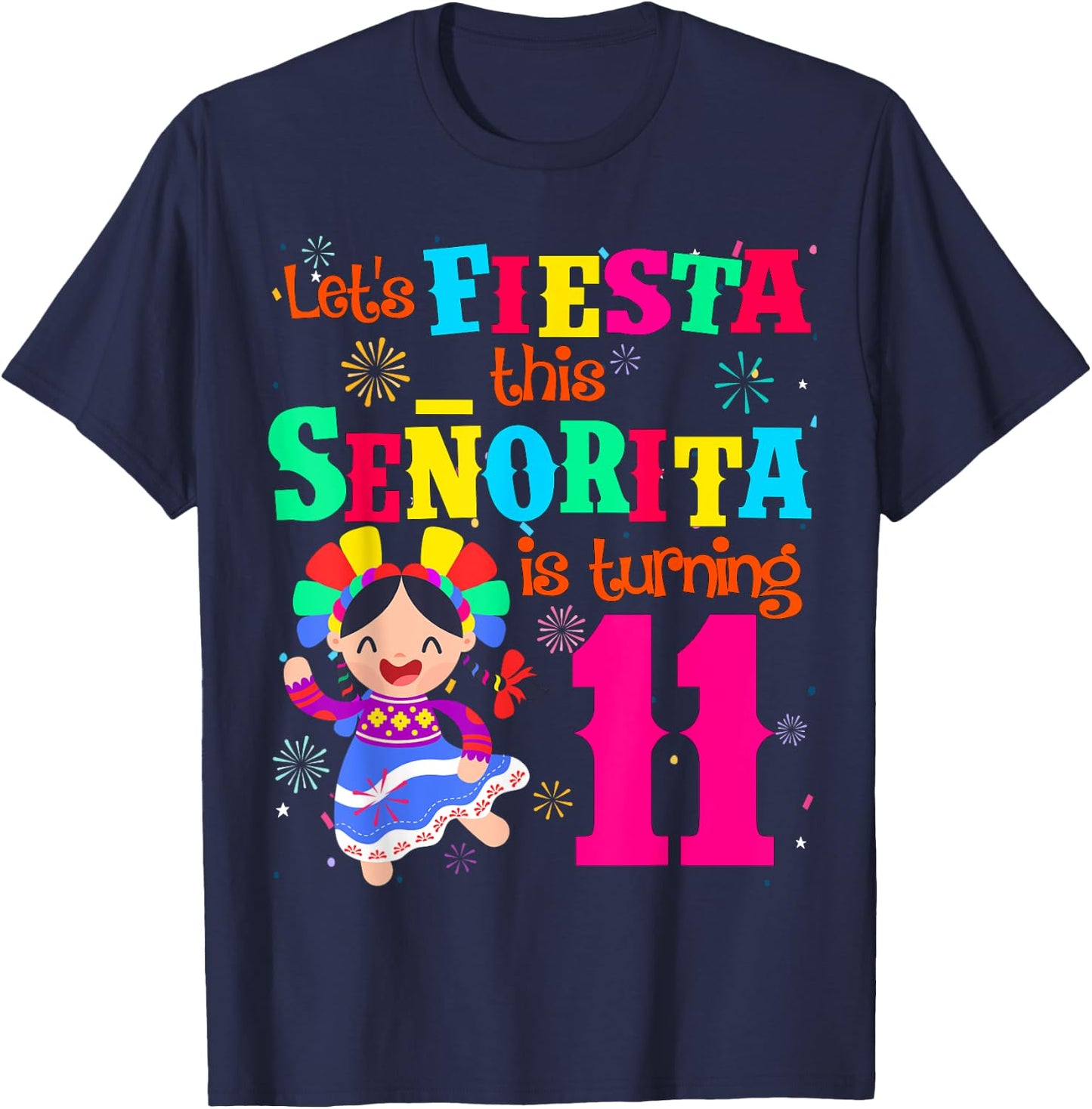 Let's Fiesta this Senorita is turning 11 Mexican Birthday T-Shirt - T-Shirt | Navy