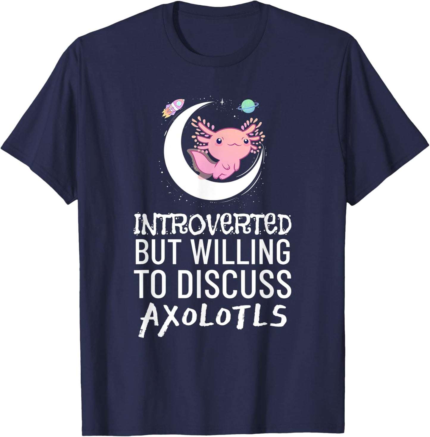 Introverted But Willing to Discuss Axolotls Cute Animal Art T-Shirt - T-Shirt | Navy