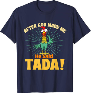 After God Made Me He Said Tada - Chicken Lover Farm Owner T-Shirt - T-Shirt | Navy