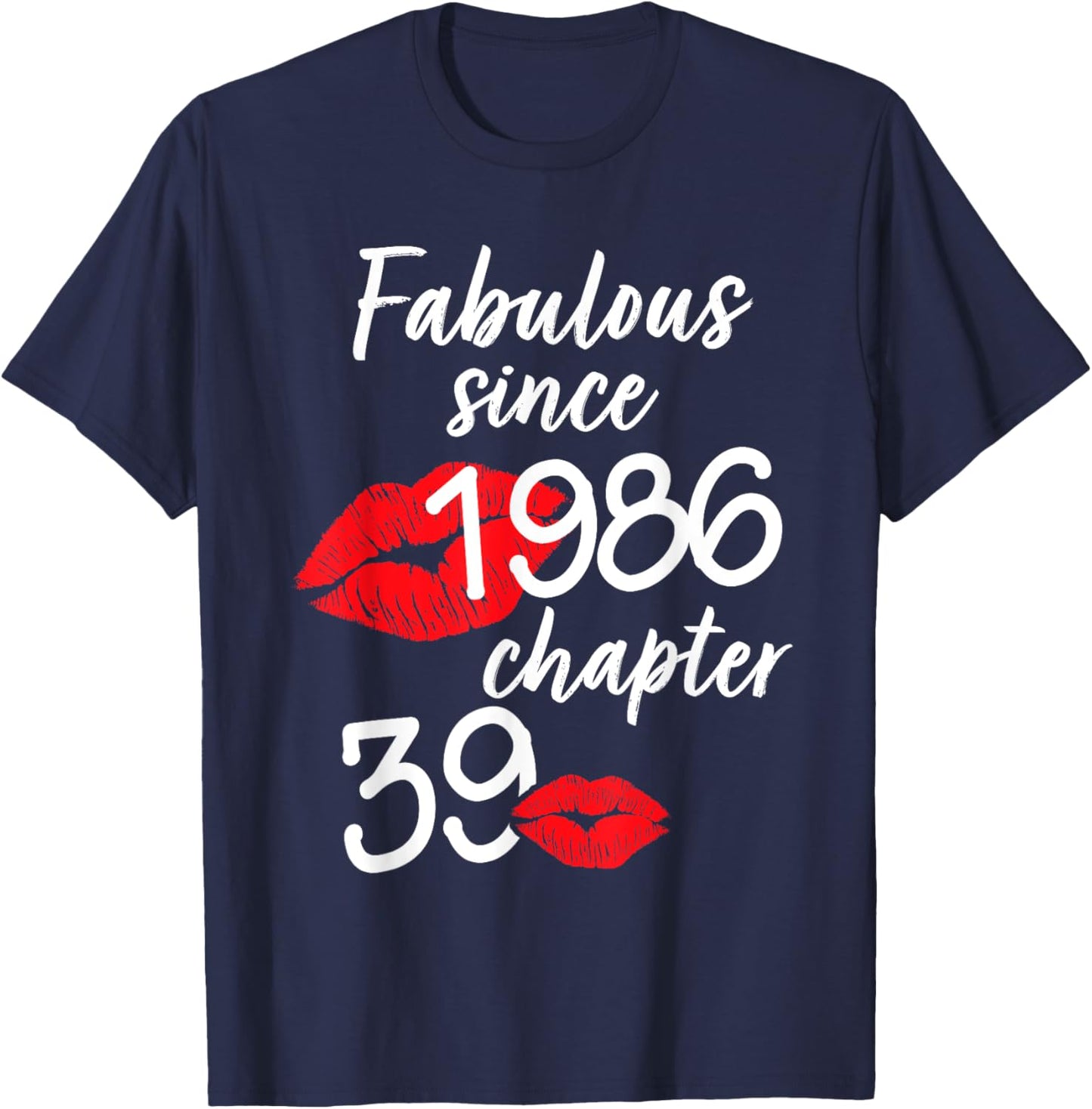 39 Years Old And Fabulous Birthday Since 1986 Chapter 39 T-Shirt - T-Shirt | Navy