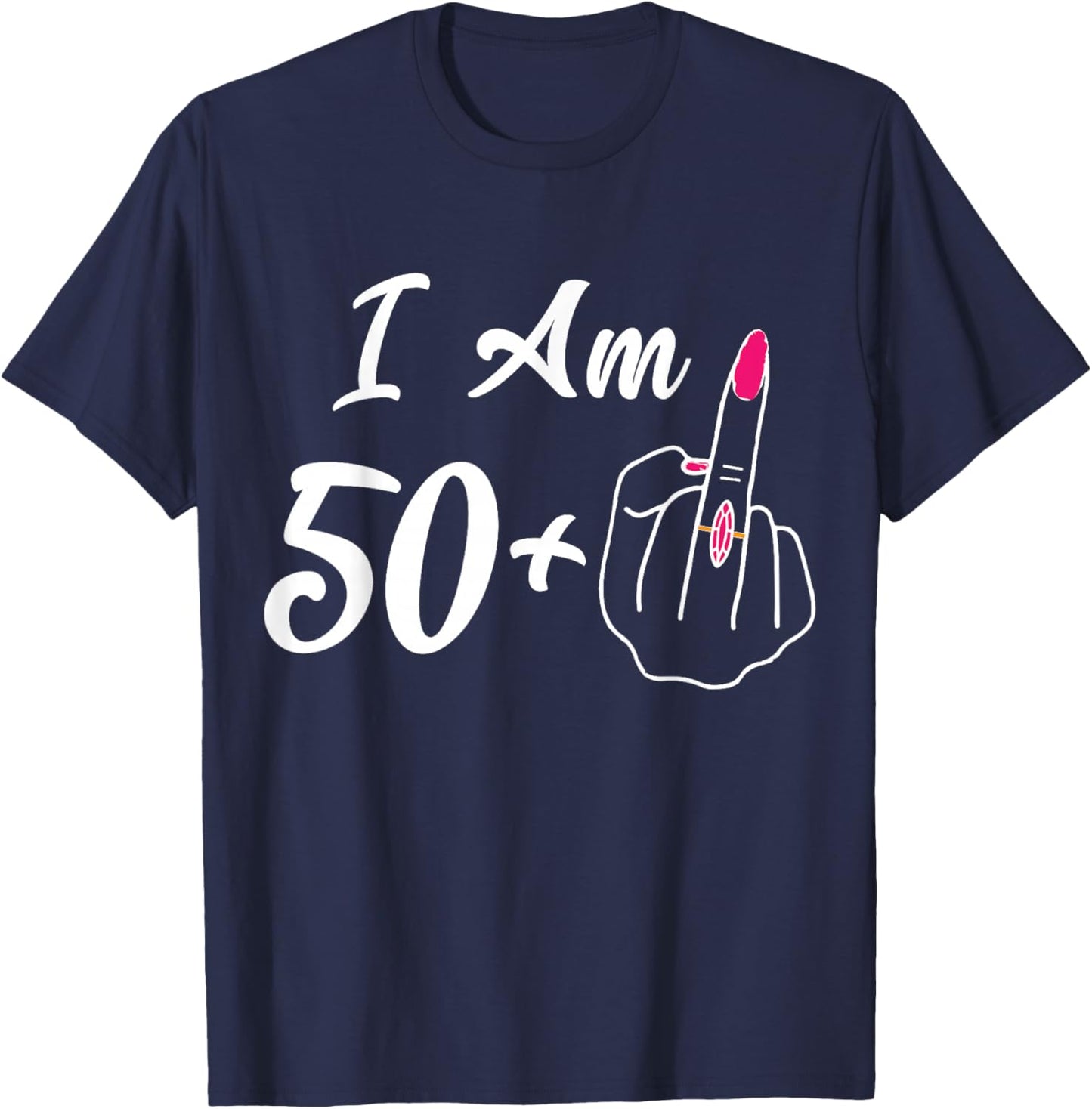 Personalized I Am 50 Plus 1 Middle Finger Funny 51th Women T-Shirt - T-Shirt | Navy