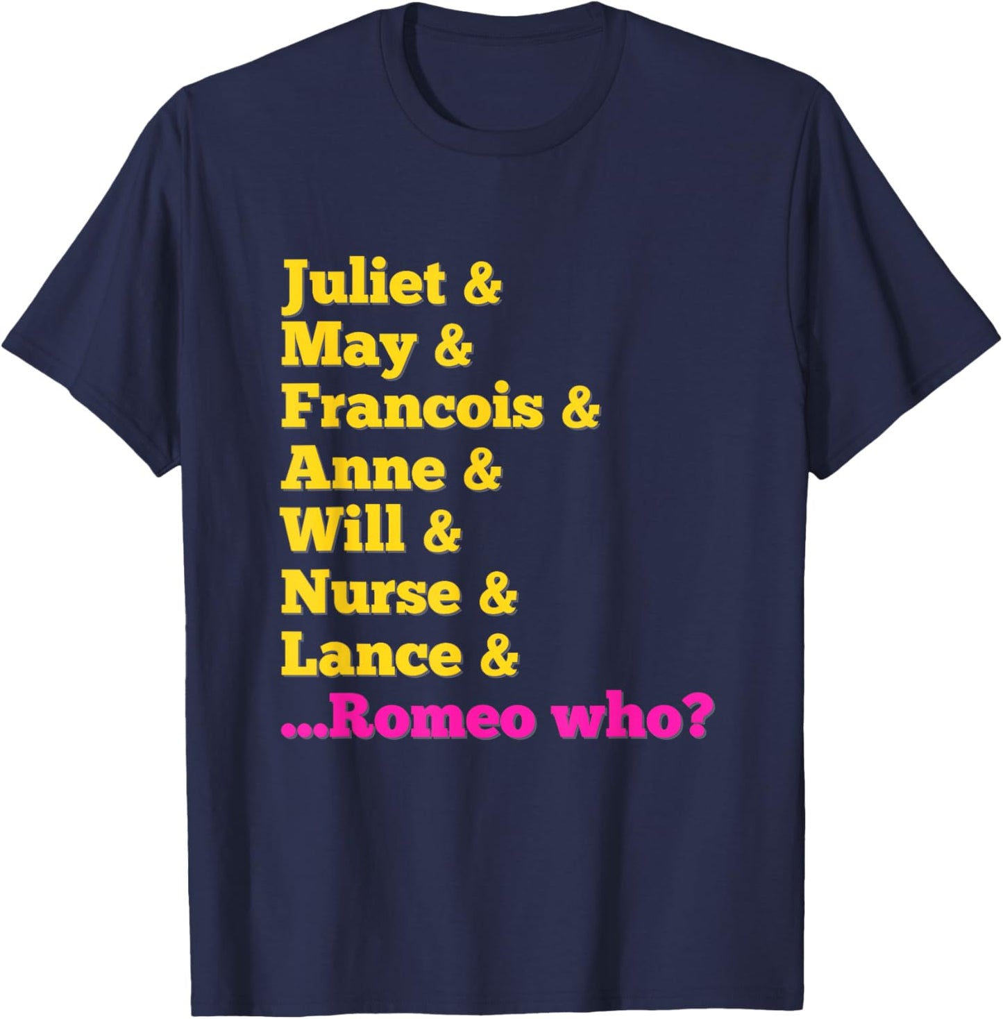 Stage Notes & Juliet Characters 'Romeo Who?' Musical Theatre Musicals - Black, -Adults, Small, Short Sleeve, Cotton 65% Polyester 35%, Classic Fit, Casual Playful Letter Print T-Shirt - T-Shirt | Navy