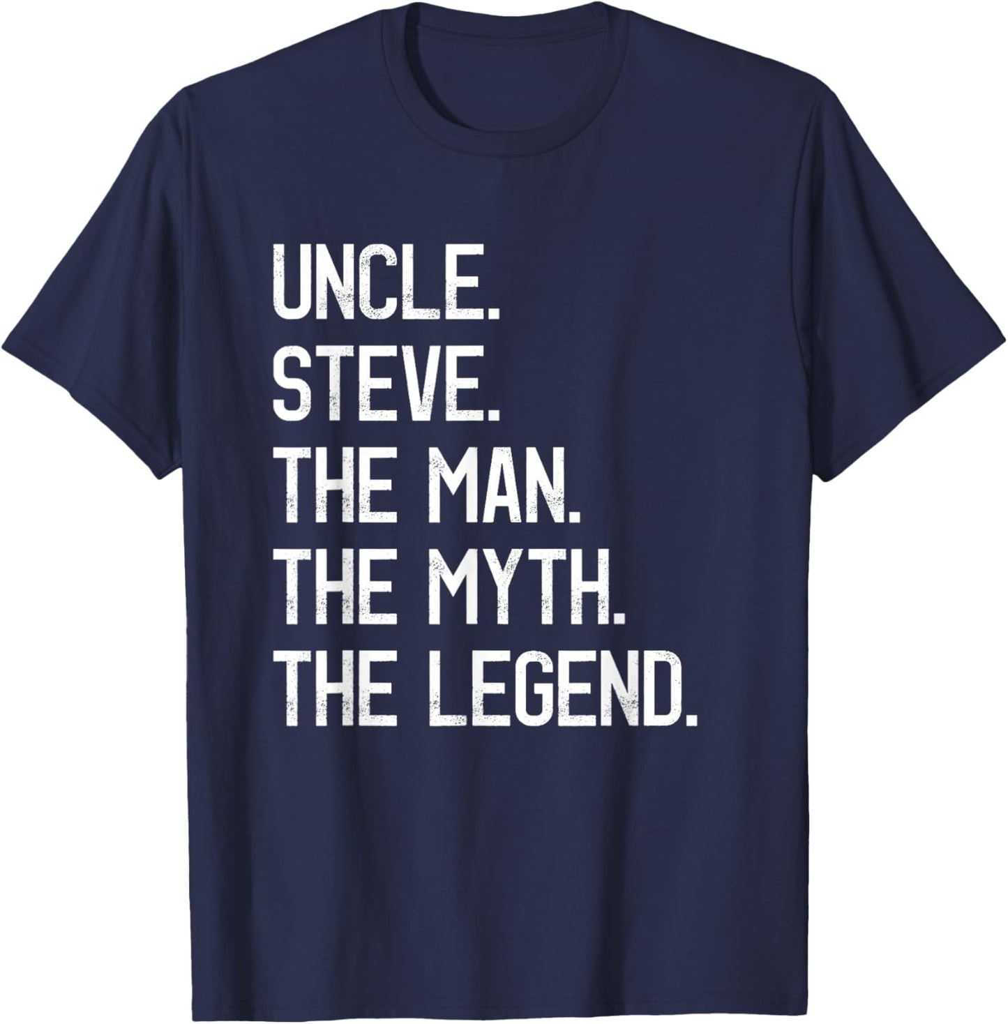 Uncle Steve The Man The Myth The Legend Proud Family Steve T-Shirt - T-Shirt | Navy