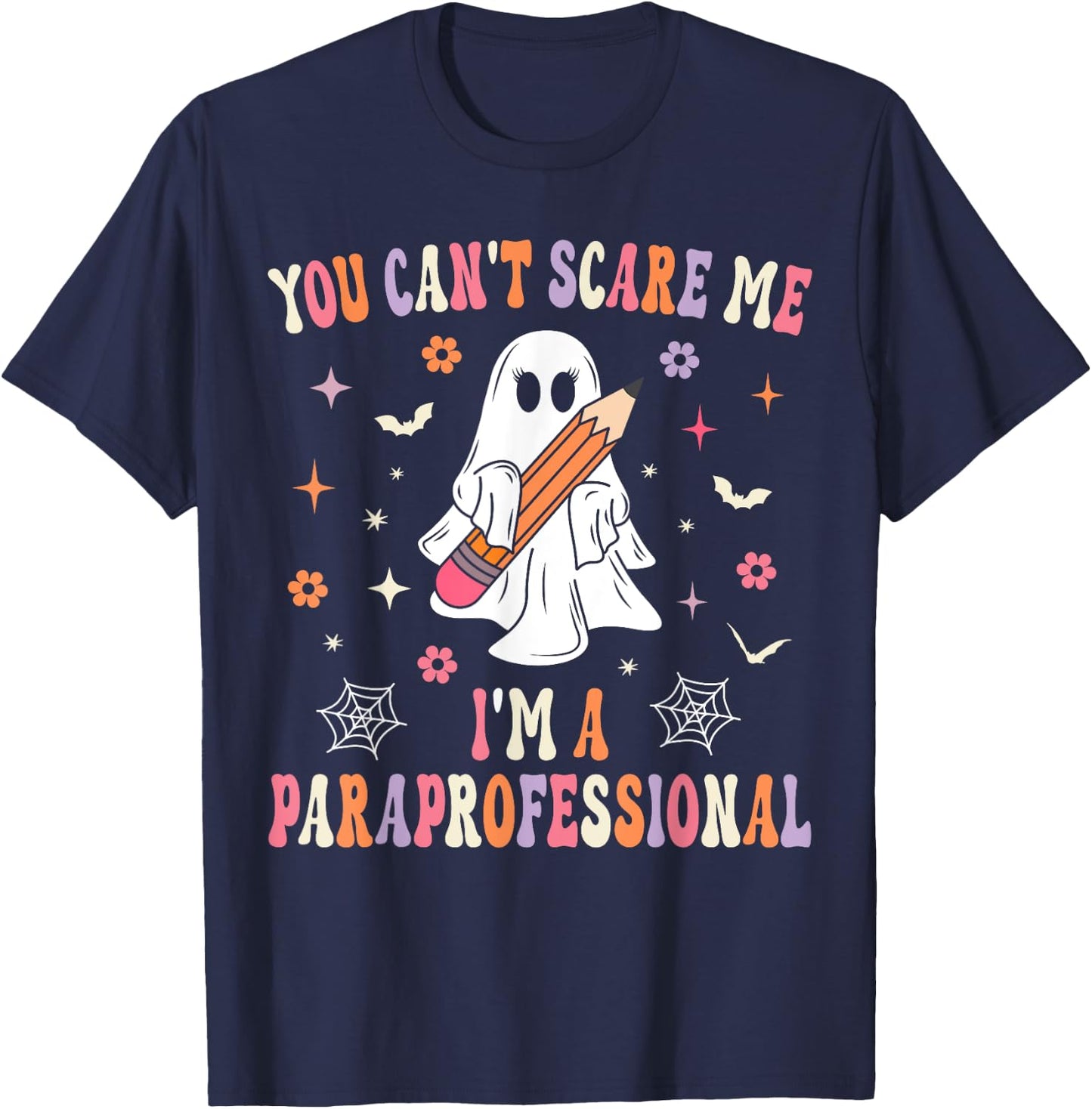 You Can't Scare Me I'm A Paraprofessional Parapro Halloween T-Shirt - T-Shirt | Navy