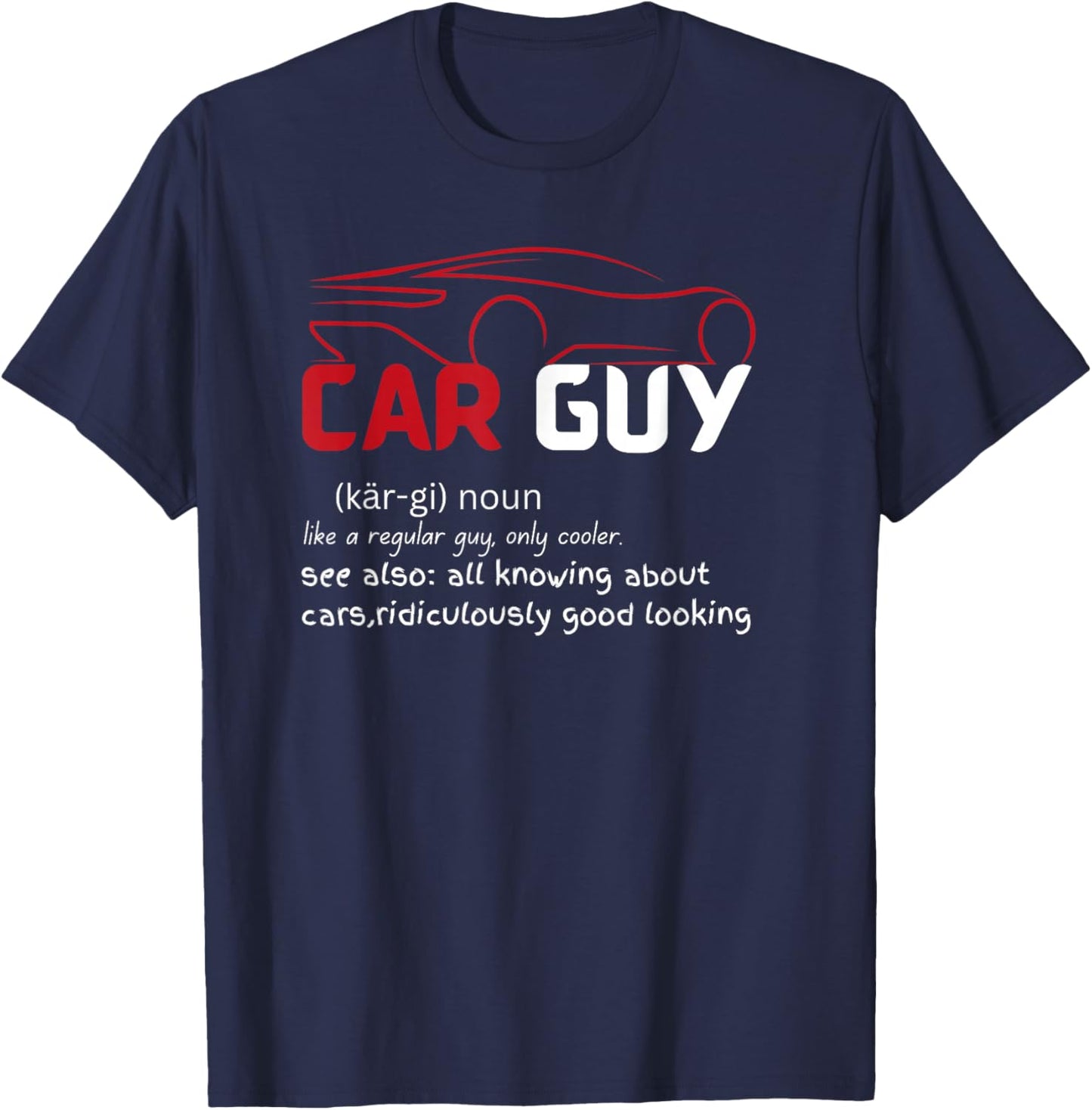Funny Car Guy Definition - Sport Car Lover| Car guy Mechanic T-Shirt - T-Shirt | Navy