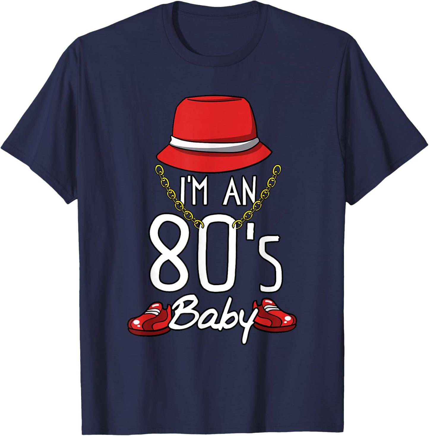 Cool 80's Baby Retro Fashion Throwback Culture Party Lover T-Shirt - T-Shirt | Navy
