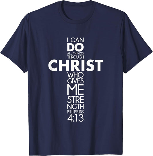 I Can Do All Things Through Christ Philippians 4:13 Jesus T-Shirt - T-Shirt | Navy