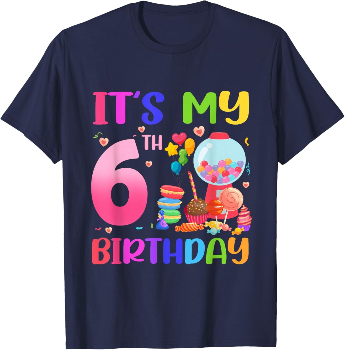 It's My 6th Birthday Girl Candy Candyland 6 Year Old T-Shirt - T-Shirt | Navy
