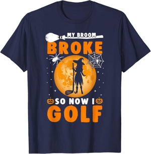 My Broom Broke So Now I Golf Halloween Spooky Witch Golfer T-Shirt - T-Shirt | Navy