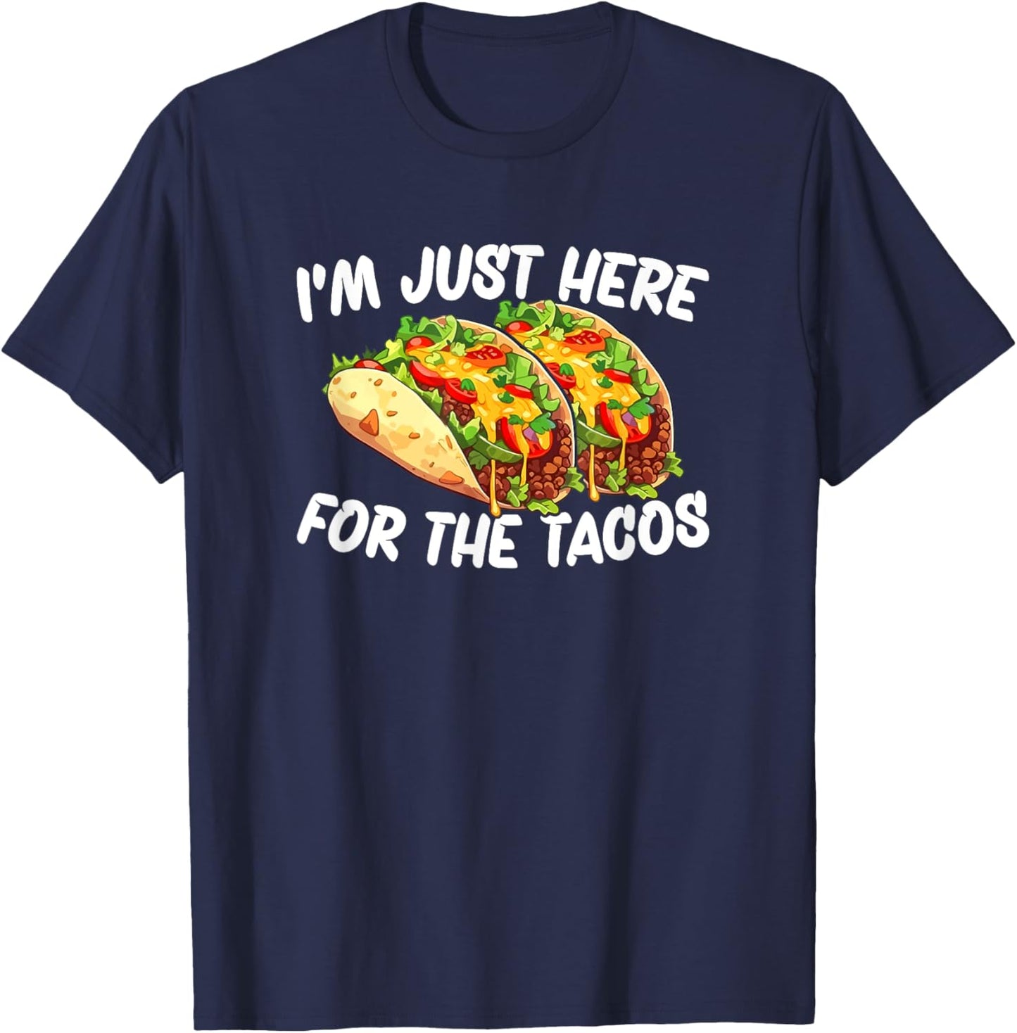 I'm Just Here For The Tacos T-Shirt - T-Shirt | Navy