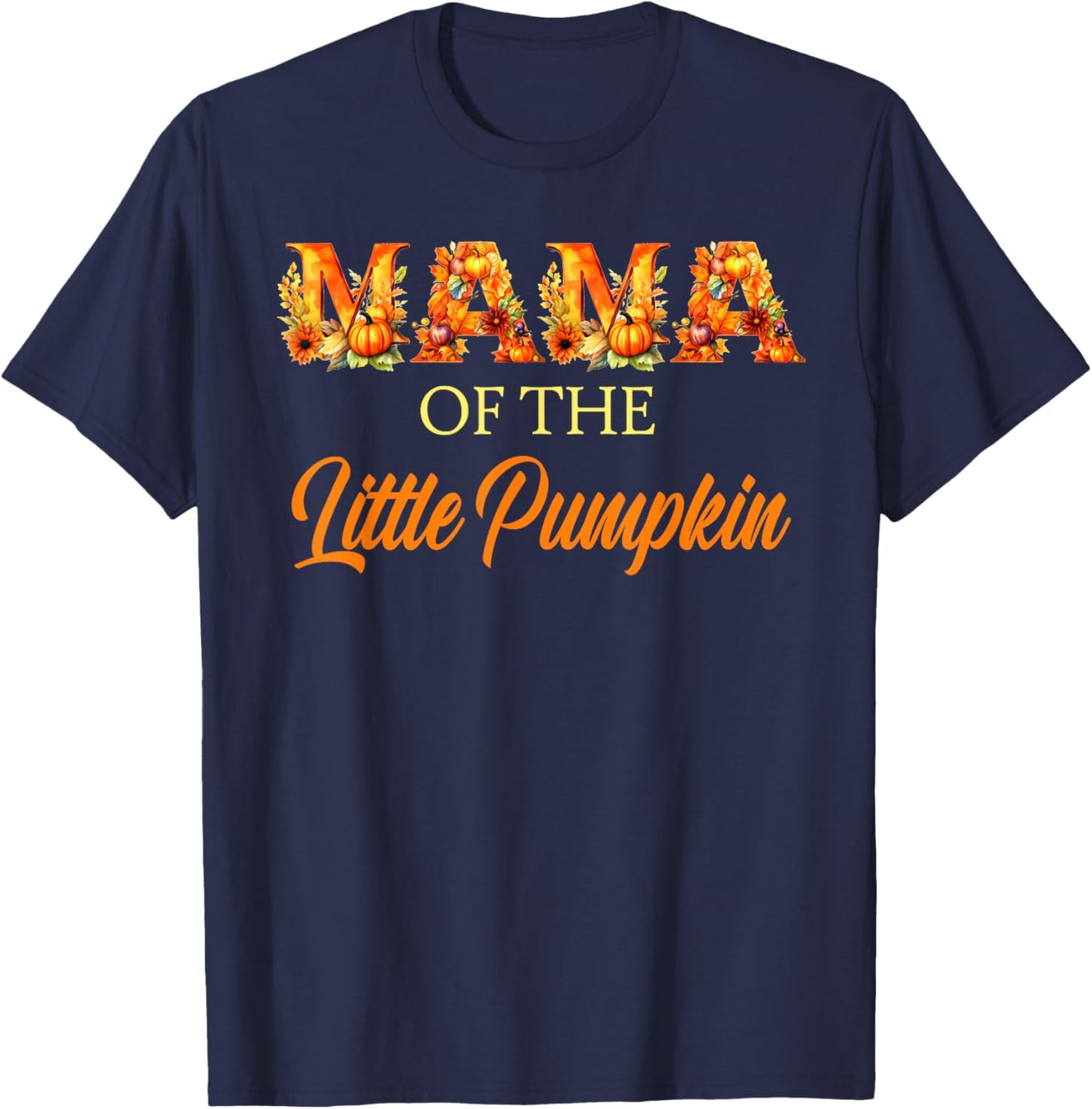 Mama Of The Little Pumpkin 1st Birthday Family Matching Mom T-Shirt - T-Shirt | Navy
