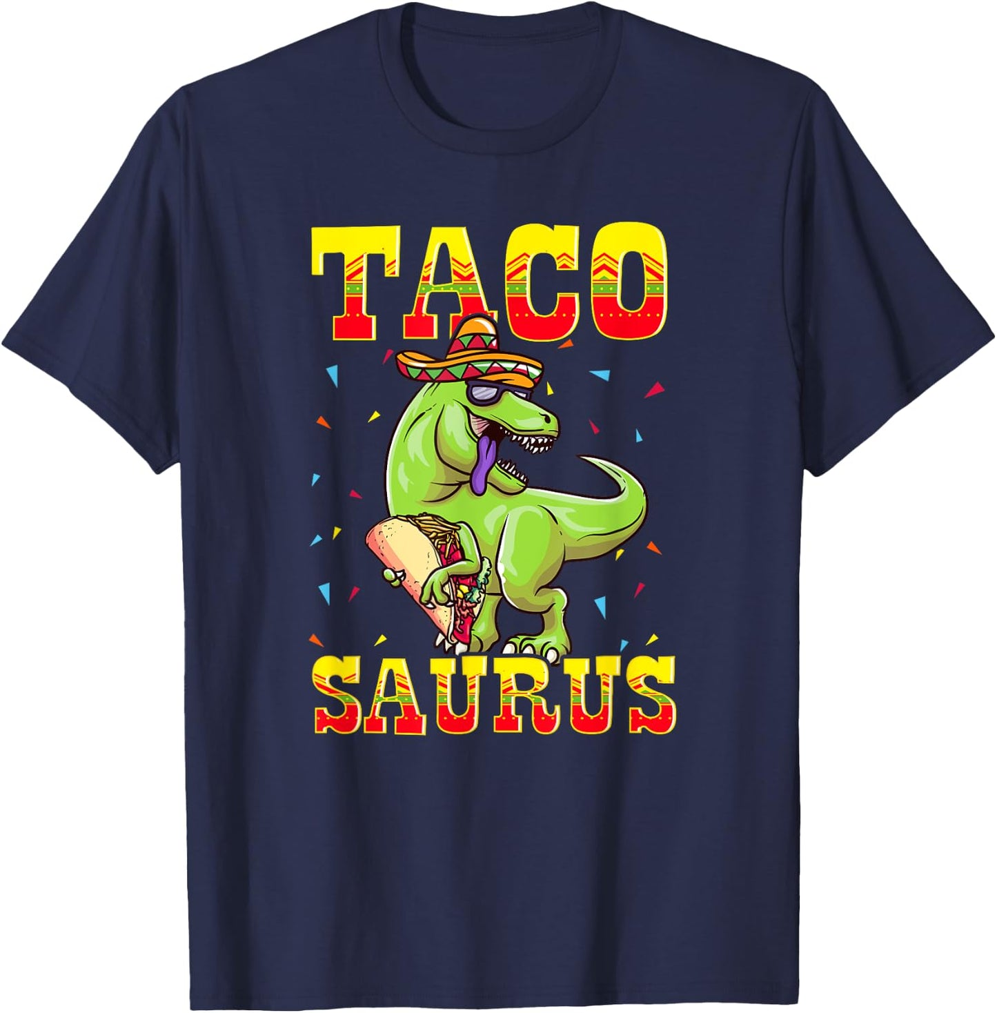 Tacosaurus T-Rex Tyrannosaurus Dinosaur Funny Taco Sombrero T-Shirt - T-Shirt | Navy