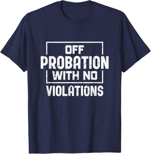 Off Probation With No Violations Probation Officer T-Shirt - T-Shirt | Navy