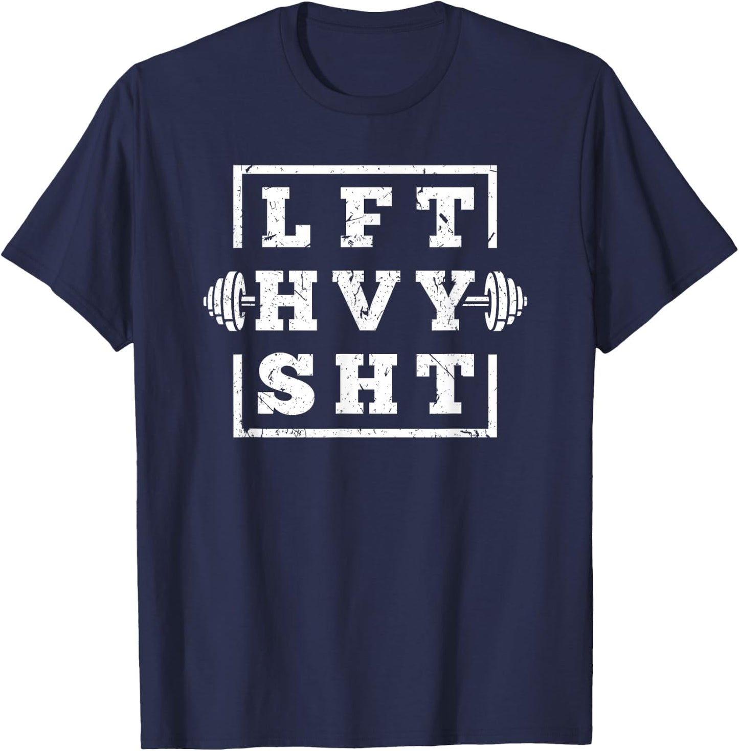 Funny Lift Heavy Shit Weightlifting T-Shirt - T-Shirt | Navy