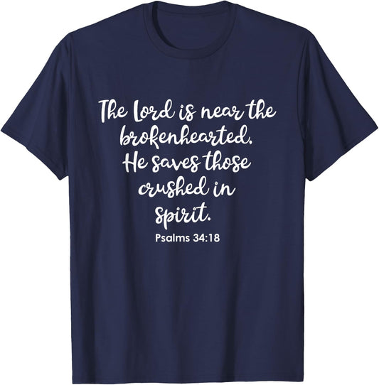 Psalms 34:18 - The Lord is near the brokenhearted T-Shirt - T-Shirt | Navy