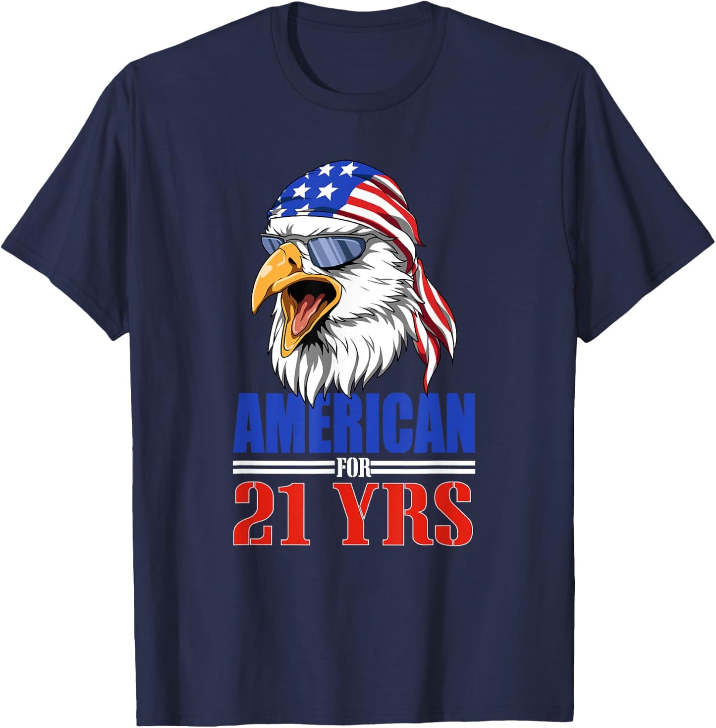 Funny 21st Birthday - USA Eagle Patriotic Gift Women Men T-Shirt - T-Shirt | Navy