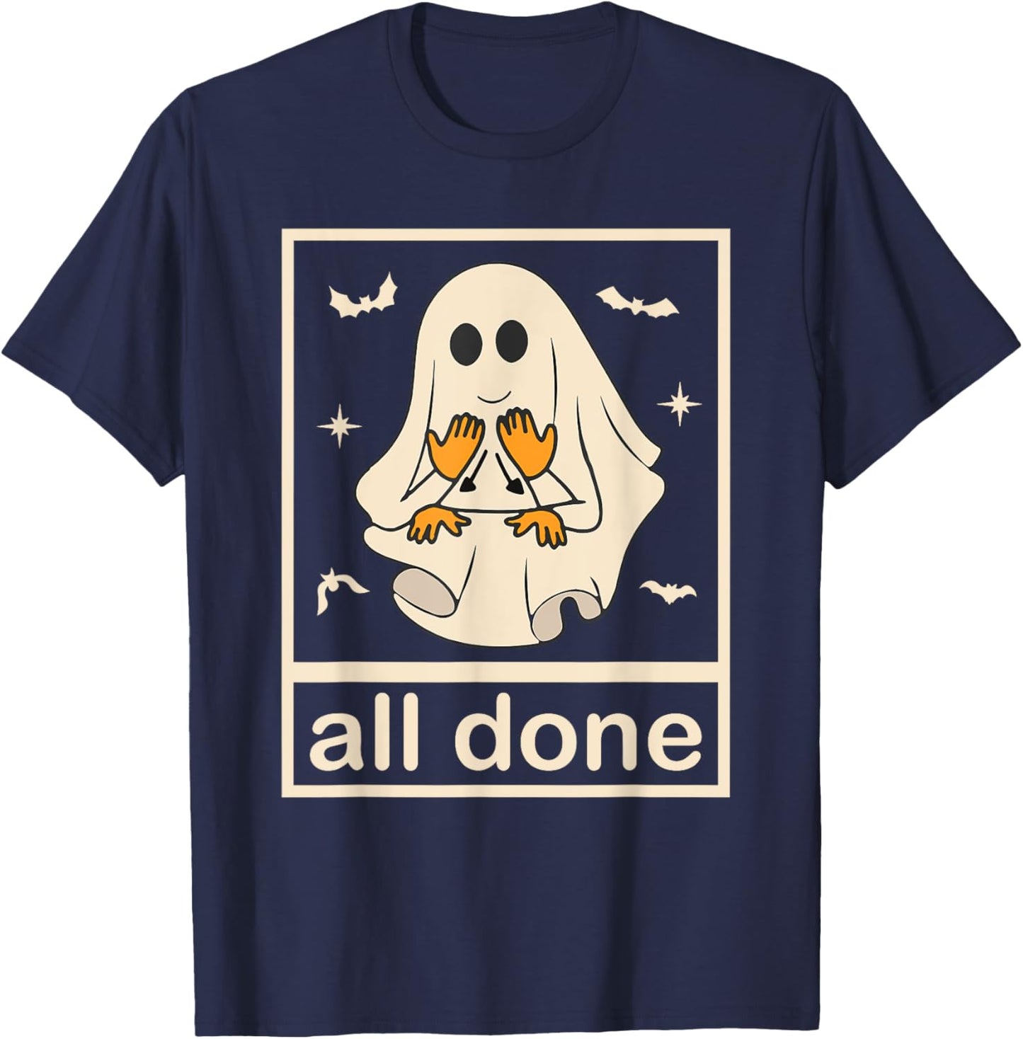 All Done Sign Language Ghost Speech Pathology Teacher Men Women T-Shirt - T-Shirt | Navy