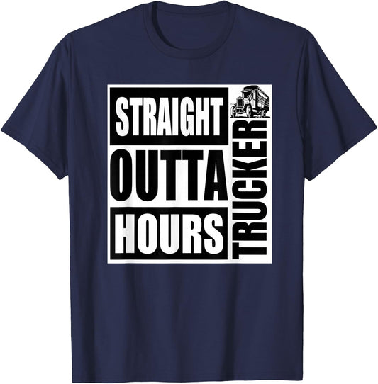 Funny Straight Outta Hours Loves Trucker Car Shirt Men Women T-Shirt - T-Shirt | Navy