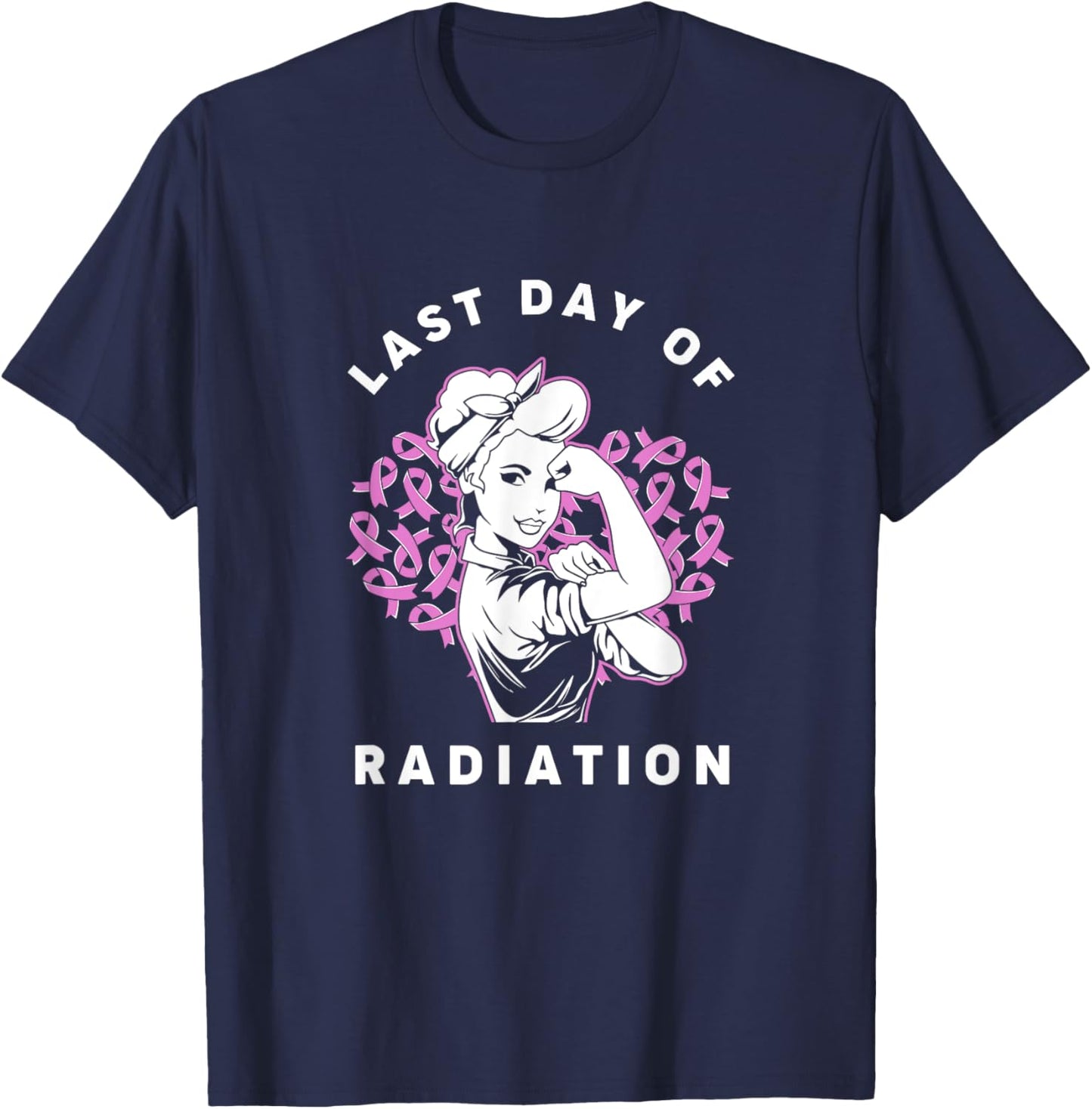 Radiation Therapy Strong Girl Last Day Of Radiation T-Shirt - T-Shirt | Navy